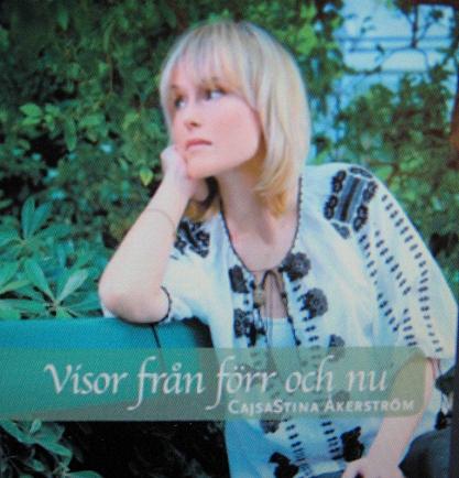 CAJSASTINA ÅKERSTRÖM. Visor från förr och nu