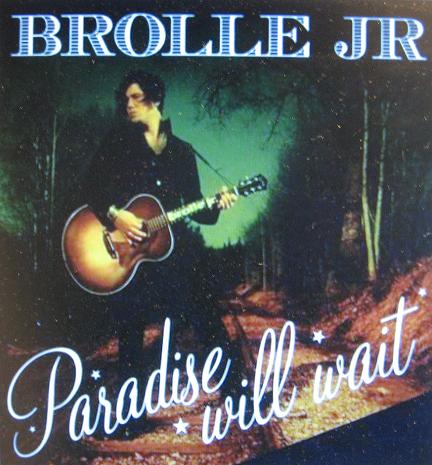 BROLLE JR. Paradise will wait