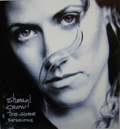 SHERYL CROW. The globe sessions