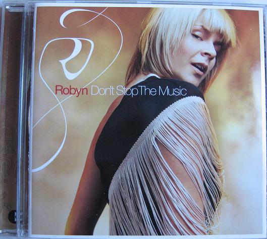 ROBYN. Don´t stop the music